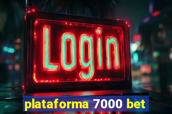 plataforma 7000 bet